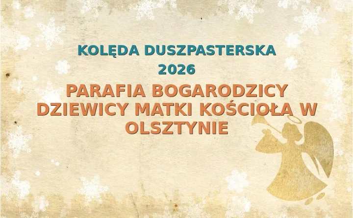 Parafia Bogarodzicy Dziewicy Matki Kościoła w Olsztynie – harmonogram kolęd (wizyt duszpasterskich) 2025/2026