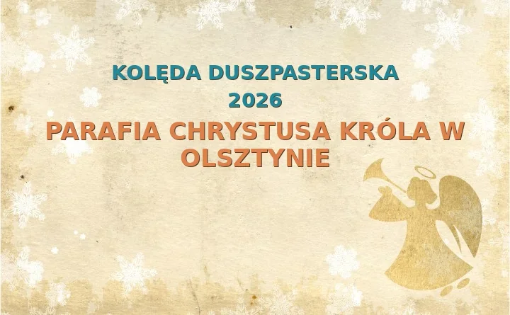 Parafia Chrystusa Króla w Olsztynie – harmonogram kolęd (wizyt duszpasterskich) 2026
