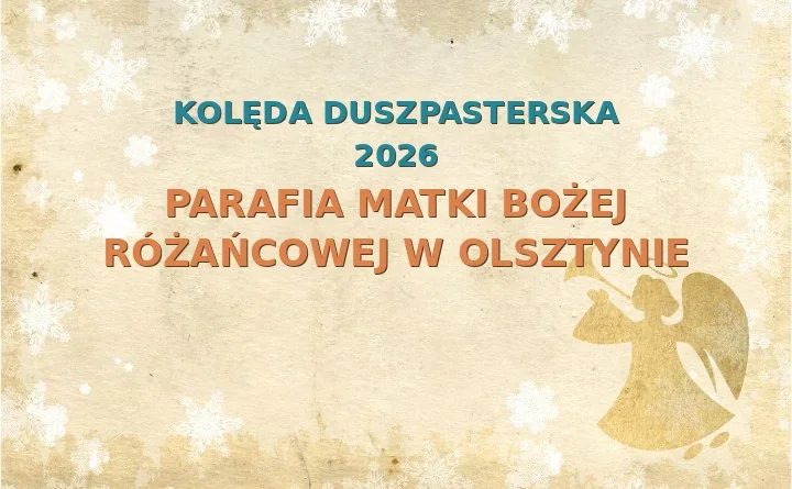 Parafia Matki Bożej Różańcowej w Olsztynie – harmonogram kolęd (wizyt duszpasterskich)