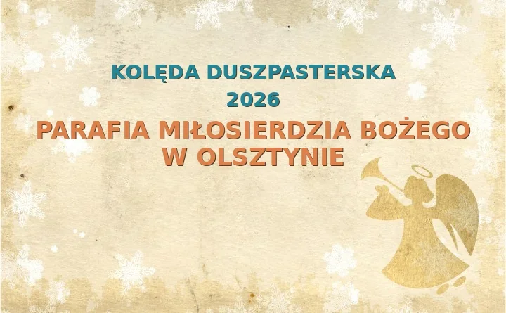 Parafia Miłosierdzia Bożego w Olsztynie – harmonogram kolęd (wizyt duszpasterskich)
