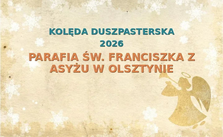 Parafia św. Franciszka z Asyżu w Olsztynie – harmonogram kolęd (wizyt duszpasterskich) 2026