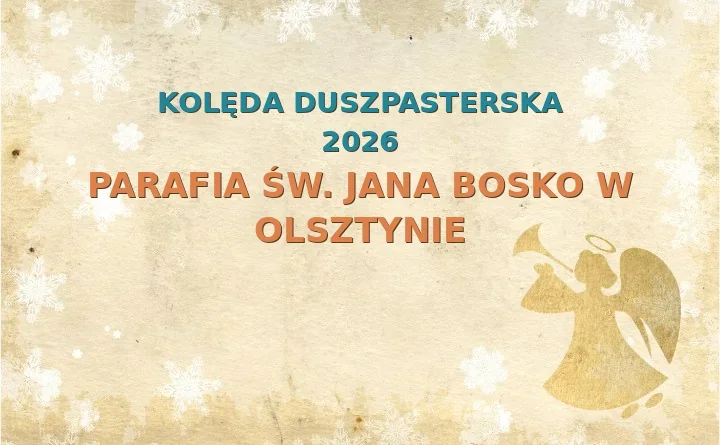 Parafia św. Jana Bosko w Olsztynie – harmonogram kolęd (wizyt duszpasterskich) 2025
