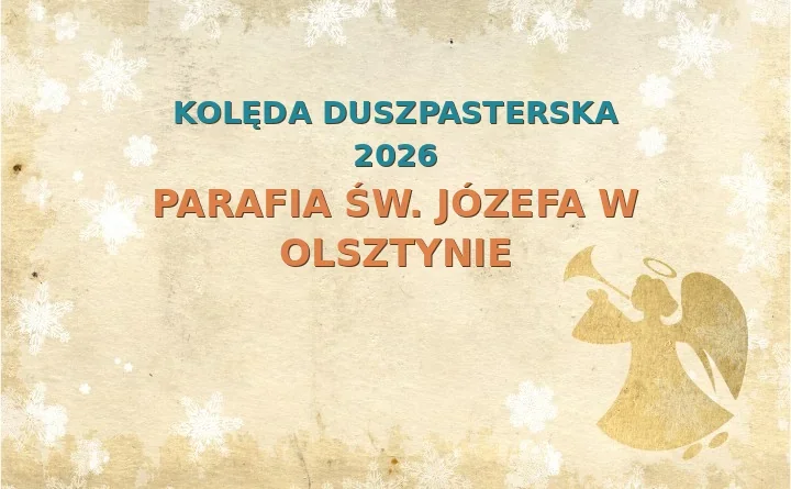 Parafia św. Józefa w Olsztynie – harmonogram kolęd (wizyt duszpasterskich) 2025
