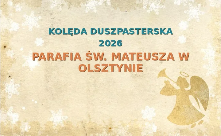 Parafia św. Mateusza w Olsztynie – harmonogram kolęd (wizyt duszpasterskich) 2025/2026