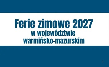 Obraz do artykułu: Ferie zimowe 2027 na Warmii i Mazurach. Szkoły zamkną się dopiero w drugiej połowie lutego