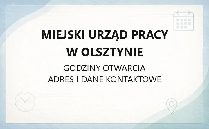 Miejski Urząd Pracy w Olsztynie - kontakt, godziny, informacje
