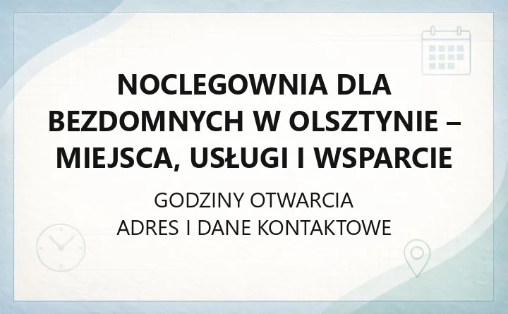 Noclegownia dla bezdomnych w Olsztynie - miejsca, usługi i wsparcie