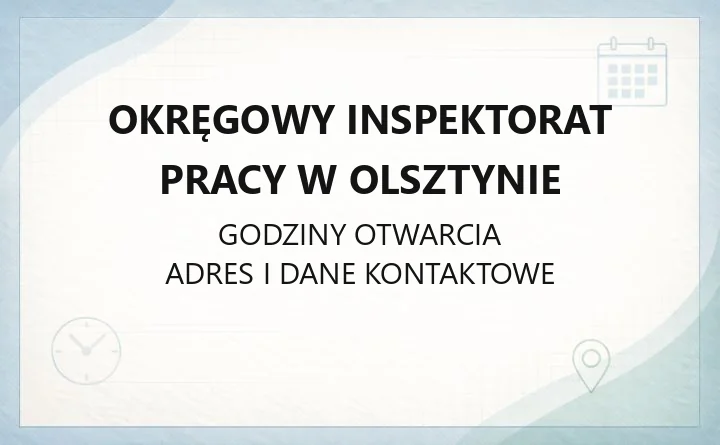 Okręgowy Inspektorat Pracy w Olsztynie - kontakt, godziny, informacje