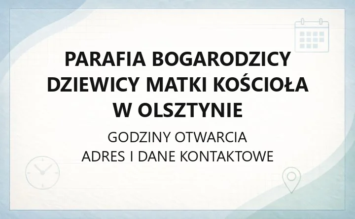 Parafia Bogarodzicy Dziewicy Matki Kościoła w Olsztynie - kontakt i kancelaria