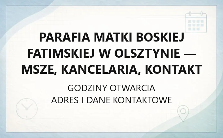Parafia Matki Boskiej Fatimskiej w Olsztynie - msze, kancelaria, kontakt