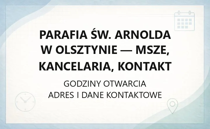 Parafia św. Arnolda w Olsztynie - msze, kancelaria, kontakt