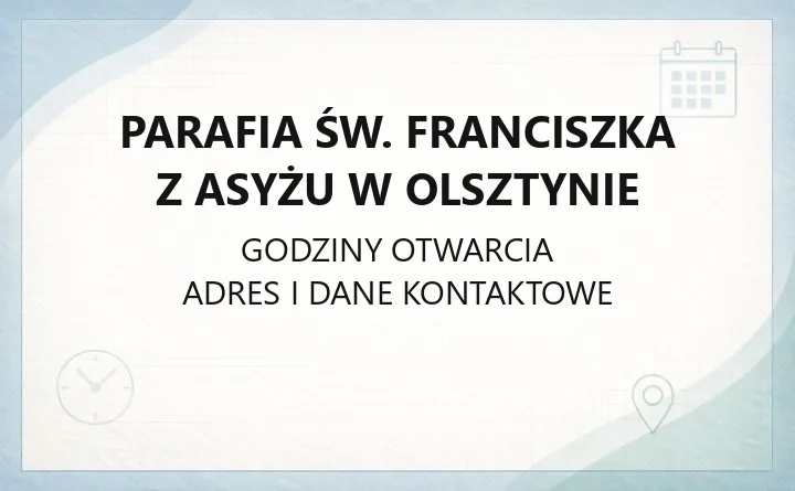 Parafia św. Franciszka z Asyżu w Olsztynie - kontakt, kancelaria, historia