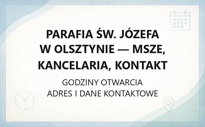 Parafia św. Józefa w Olsztynie - msze, kancelaria, kontakt