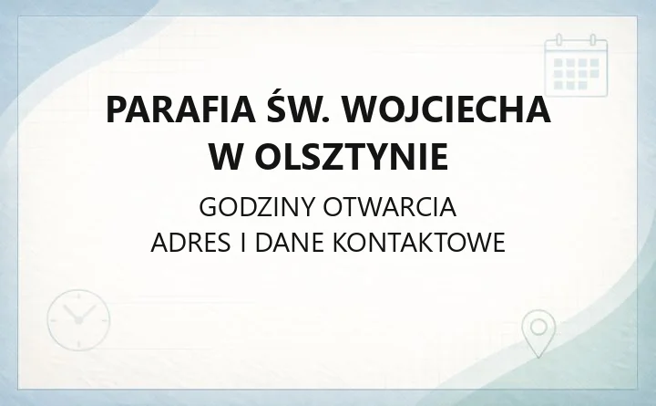 Parafia św. Wojciecha w Olsztynie - kontakt, msze, kancelaria