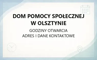 Dom Pomocy Społecznej w Olsztynie - kontakt, pobyt i opłaty