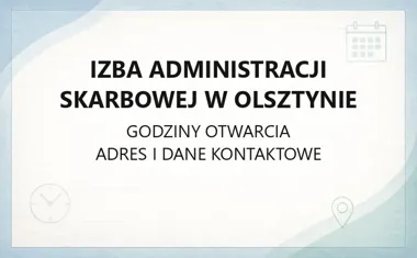 Izba Administracji Skarbowej w Olsztynie - kontakt, godziny, informacje