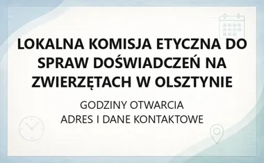 Lokalna Komisja Etyczna do Spraw Doświadczeń na Zwierzętach w Olsztynie - kontakt, godziny, informacje
