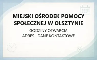 Miejski Ośrodek Pomocy Społecznej w Olsztynie - kontakt, świadczenia, godziny