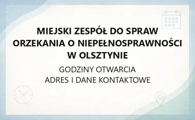 Miejski Zespół do Spraw Orzekania o Niepełnosprawności w Olsztynie - kontakt, godziny, informacje