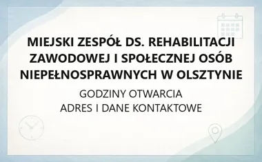 Miejski Zespół ds. Rehabilitacji Zawodowej i Społecznej Osób Niepełnosprawnych w Olsztynie - kontakt, godziny, orzeczenia