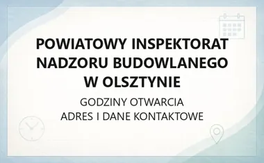 Powiatowy Inspektorat Nadzoru Budowlanego w Olsztynie - kontakt, godziny, zgłoszenia