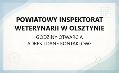 Powiatowy Inspektorat Weterynarii w Olsztynie - kontakt, godziny, informacje