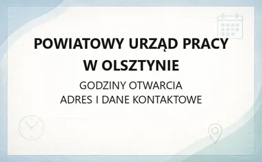 Powiatowy Urząd Pracy w Olsztynie - kontakt, godziny, informacje