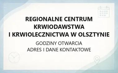 Regionalne Centrum Krwiodawstwa i Krwiolecznictwa w Olsztynie - kontakt, godziny, informacje