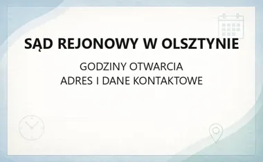 Sąd Rejonowy w Olsztynie - kontakt, godziny, informacje