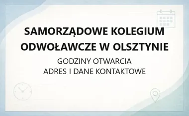 Samorządowe Kolegium Odwoławcze w Olsztynie - kontakt, godziny, informacje