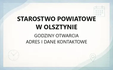 Starostwo Powiatowe w Olsztynie - kontakt, godziny, informacje