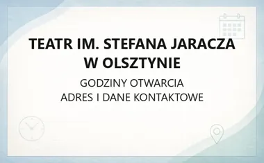 Teatr im. Stefana Jaracza w Olsztynie - kontakt, godziny, informacje