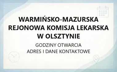 Warmińsko - Mazurska Rejonowa Komisja Lekarska w Olsztynie - kontakt, godziny, informacje