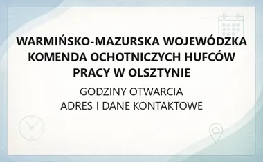 Warmińsko - Mazurska Wojewódzka Komenda Ochotniczych Hufców Pracy w Olsztynie - kontakt, godziny, informacje