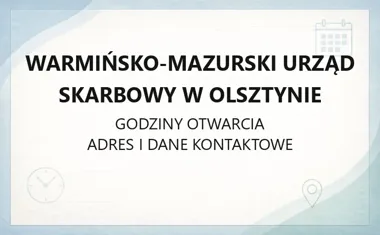 Warmińsko - Mazurski Urząd Skarbowy w Olsztynie - kontakt, godziny, informacje