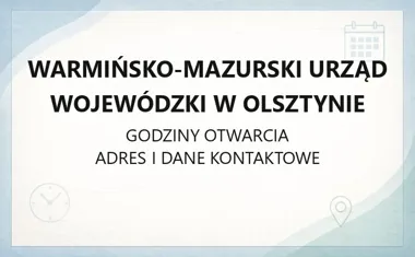 Warmińsko - Mazurski Urząd Wojewódzki w Olsztynie - kontakt, godziny, informacje