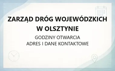 Zarząd Dróg Wojewódzkich w Olsztynie - kontakt, godziny, informacje