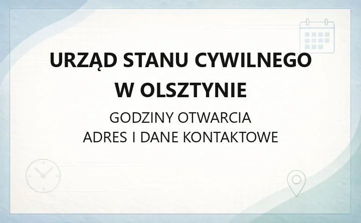 Urząd Stanu Cywilnego w Olsztynie - kontakt i godziny