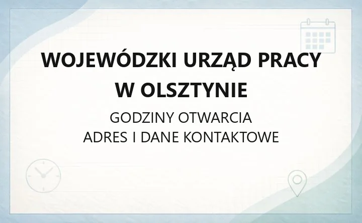 Wojewódzki Urząd Pracy w Olsztynie - kontakt, godziny, informacje