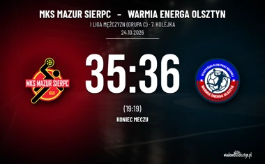 [PIŁKA RĘCZNA] MKS Mazur Sierpc – Warmia Energa Olsztyn 35:36 w I Lidze Mężczyzn (Grupa C). Olsztynianie wygrywają na wyjeździe
