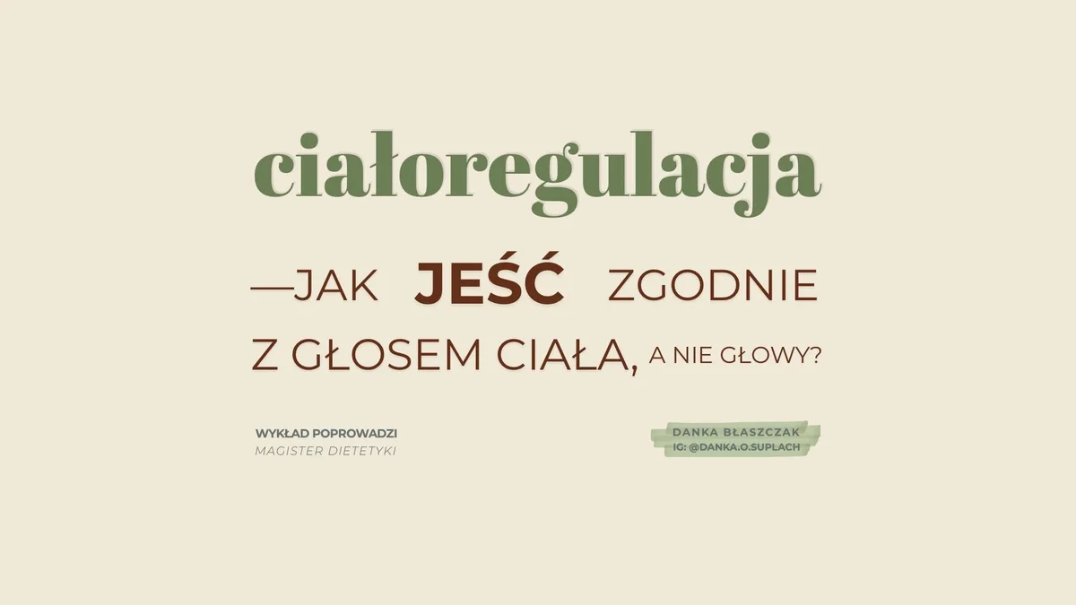 Grafika promocyjna wydarzenia Jak jeść zgodnie z głosem ciała? Wykład w Olsztynie