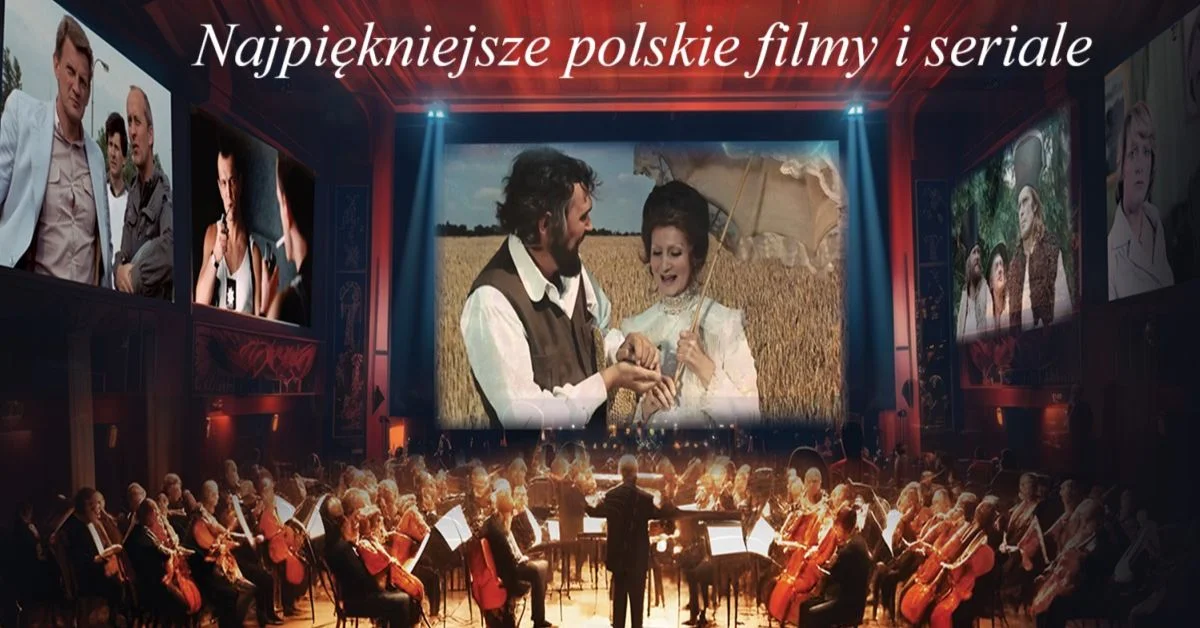 Grafika promocyjna wydarzenia Olsztyn: Najpiękniejsze polskie filmy i seriale – koncert