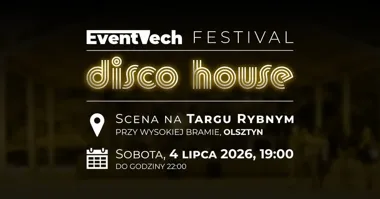 Grafika promocyjna wydarzenia EventTech Disco House Festival Olsztyn wraca po raz drugi z muzyczną nocą na Targu Rybnym