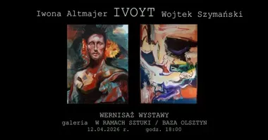 Grafika promocyjna wydarzenia IVOYT w Olsztynie: wernisaż wystawy Iwony Altmajer i Wojtka Szymańskiego