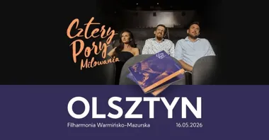 Grafika promocyjna wydarzenia Koncert — OLSZTYN: Cztery Pory Miłowania w Filharmonii